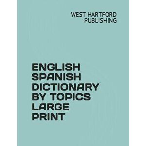 English Spanish Dictionary by Topics Large Print, Paperback - Jesse Gonsalez imagine