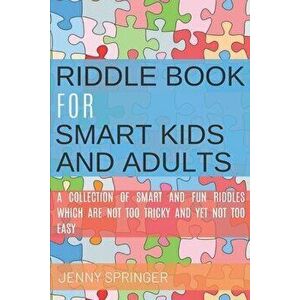 Riddle book for Smart kids and Adults: Riddle book with tricky and brain bewildering riddles for teens, adults, kids and riddles for kids age 7, 9-12, imagine