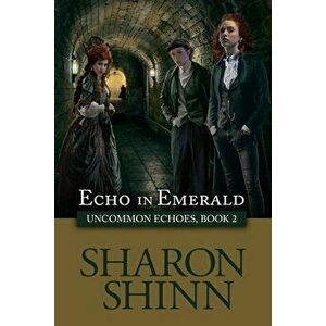Echo in Emerald, Paperback - Sharon Shinn imagine