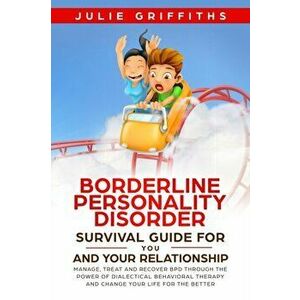 Borderline Personality Disorder Survival Guide for You and Your Relationship: Manage, Treat and Recover BPD Through the Power of Dialectical Behaviora imagine