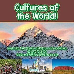 Cultures of the World! Australia, New Zealand & Papua New Guinea - Culture for Kids - Children's Cultural Studies Books, Paperback - Professor Gusto imagine