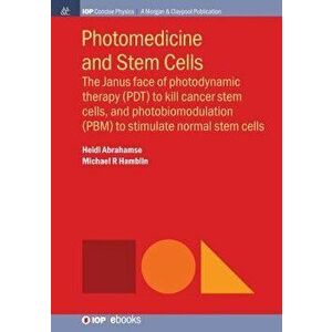 Photomedicine and Stem Cells: The Janus Face of Photodynamic Therapy (Pdt) to Kill Cancer Stem Cells, and Photobiomodulation (Pbm) to Stimulate Norm, imagine