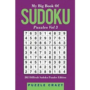 My Big Book Of Soduku Puzzles Vol 3: 202 Difficult Sudoku Puzzles Edition, Paperback - Puzzle Crazy imagine