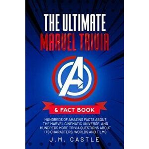 The Ultimate Marvel Trivia & Fact Book: Hundreds of amazing facts and questions about the Marvel Cinematic Universe, characters and films, Paperback - imagine