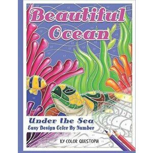 Beautiful Ocean Under the Sea Easy Design Color by Number: Mosaic Adult Coloring Book for Underwater Stress Relief and Relaxation, Paperback - Color Q imagine
