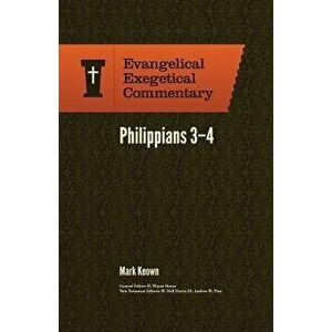 Philippians 2: 19-4: 23: Evangelical Exegetical Commentary, Hardcover - Mark Keown imagine