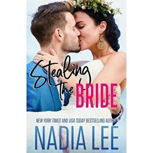 Stealing the Bride, Paperback - Nadia Lee imagine