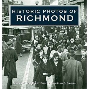 Historic Photos of Richmond, Hardcover - Emily J. Salmon imagine