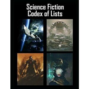 Science Fiction Codex of Lists: 90 Random Tables for Sci-Fi RPGs, Paperback - James Kato imagine