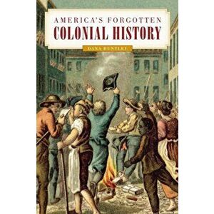 America's Forgotten Colonial History, Paperback - Dana Huntley imagine