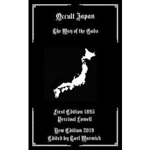 Occult Japan: The Way of the Gods, Paperback - Tarl Warwick imagine