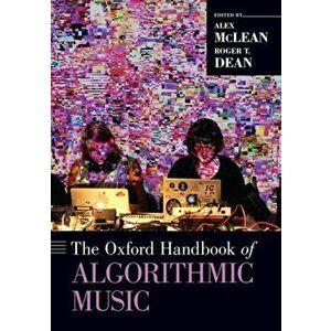 Oxford Handbook of Algorithmic Music, Paperback - *** imagine