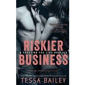 Riskier Business, Paperback - Tessa Bailey imagine