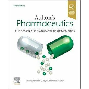 Aulton's Pharmaceutics. The Design and Manufacture of Medicines, Paperback - *** imagine