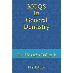 MCQs In General Dentistry: To Prepare For Prometric Exam, Paperback - Hossein Ballouk imagine
