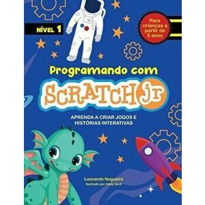 Programando com Scratch JR: Aprenda a criar jogos e histrias interativas, Paperback - Andy Gorll imagine