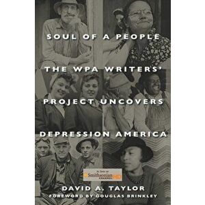Soul of a People: The Wpa Writers' Project Uncovers Depression America, Paperback - David A. Taylor imagine
