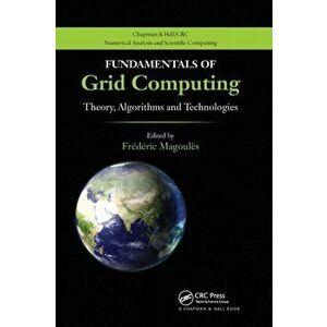 Fundamentals of Grid Computing. Theory, Algorithms and Technologies, Paperback - *** imagine