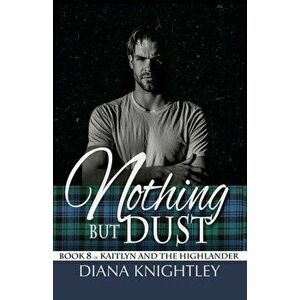 Nothing but Dust, Paperback - Diana Knightley imagine
