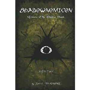 Shadownomicon: Grimoire of the Shadow People, Paperback - D. H. Thorne imagine
