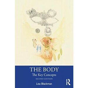 Body. The Key Concepts, Paperback - Lisa Blackman imagine