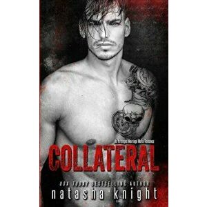 Collateral: an Arranged Marriage Mafia Romance, Paperback - Natasha Knight imagine