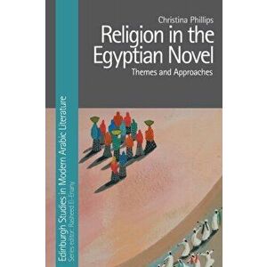 Religion in the Egyptian Novel, Paperback - Christina Phillips imagine