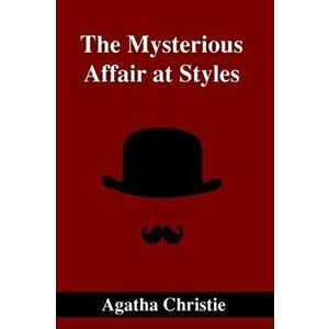 The Mysterious Affair at Styles, Paperback - Agatha Christie imagine