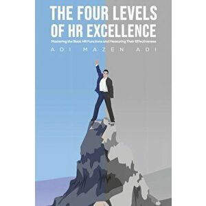 The Four Levels of HR Excellence, Paperback - Adi Mazen Adi imagine