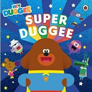 Hey Duggee: Super Duggee, Paperback - Hey Duggee imagine