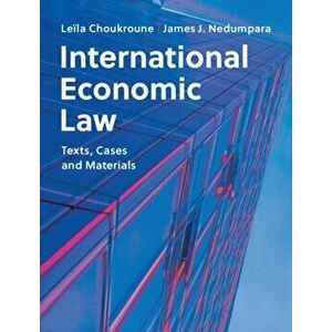 International Economic Law. Text, Cases and Materials, Paperback - James J. Nedumpara imagine