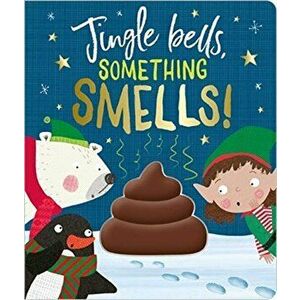 Jingle Bells Something Smells!, Board book - *** imagine
