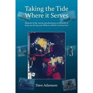 Taking the Tide Where it Serves, Hardback - Dave Adamson imagine