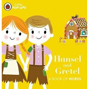Little Pop-Ups: Hansel and Gretel. A Book of Words, Board book - *** imagine