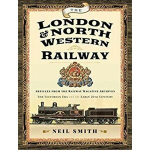 London & North Western Railway, Hardback - Neil Smith imagine