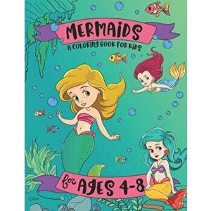 Mermaids: A Coloring Book for Kids - for Ages 4-8: An Underwater Mermaid Adventure Colouring Book for Girls, Paperback - Pink Crayon Coloring imagine