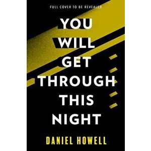 You Will Get Through This Night, Hardback - Daniel Howell imagine