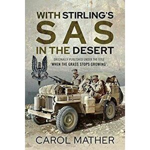 With Stirling's SAS in the Desert. When the Grass Stops Growing, Paperback - Carol Mather imagine