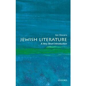 Jewish Literature: A Very Short Introduction, Paperback - Ilan Stavans imagine