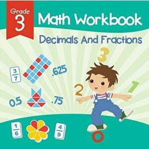 Grade 3 Math Workbook: Decimals And Fractions (Math Books), Paperback - Baby Professor imagine