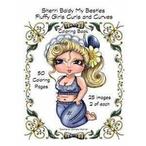 Sherri Baldy My Besties Fluffy Girls Curls and Curves Coloring Book, Paperback - Sherri Ann Baldy imagine