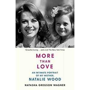 More than Love, Paperback - Natasha Gregson Wagner imagine