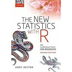 New Statistics with R. An Introduction for Biologists, Paperback - Andy Hector imagine