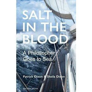 Salt in the Blood. Two philosophers go to sea, Paperback - Sheila Dixon imagine