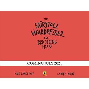 Fairytale Hairdresser and Red Riding Hood, Paperback - Abie Longstaff imagine