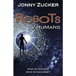 Robots v Humans, Paperback - Jonny Zucker imagine
