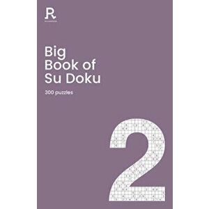 Big Book of Su Doku Book 2. a bumper sudoku book for adults containing 300 puzzles, Paperback - Richardson Puzzles And Games imagine