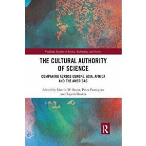 Cultural Authority of Science. Comparing across Europe, Asia, Africa and the Americas, Paperback - *** imagine