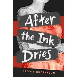 After the Ink Dries, Hardcover - Cassie Gustafson imagine