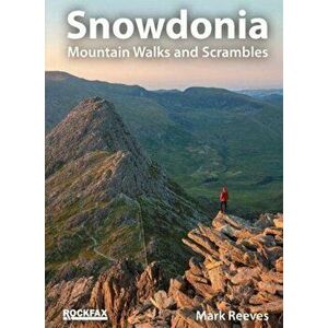 Snowdonia. Mountain Walks and Scrambles, Paperback - Mark Reeves imagine